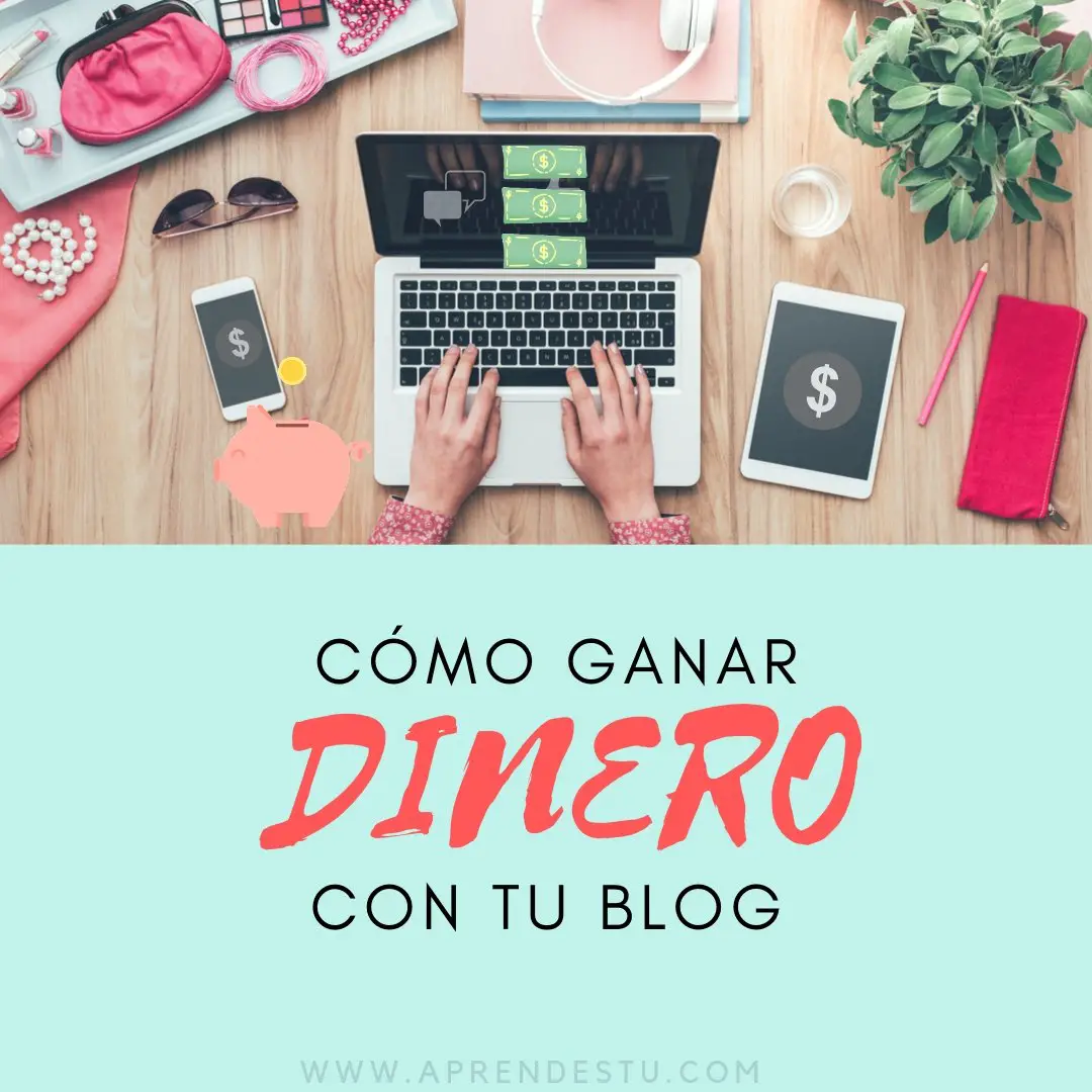 Cómo ganar dinero con tu blog