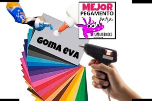 Mejor pegamento para manualidades en goma eva